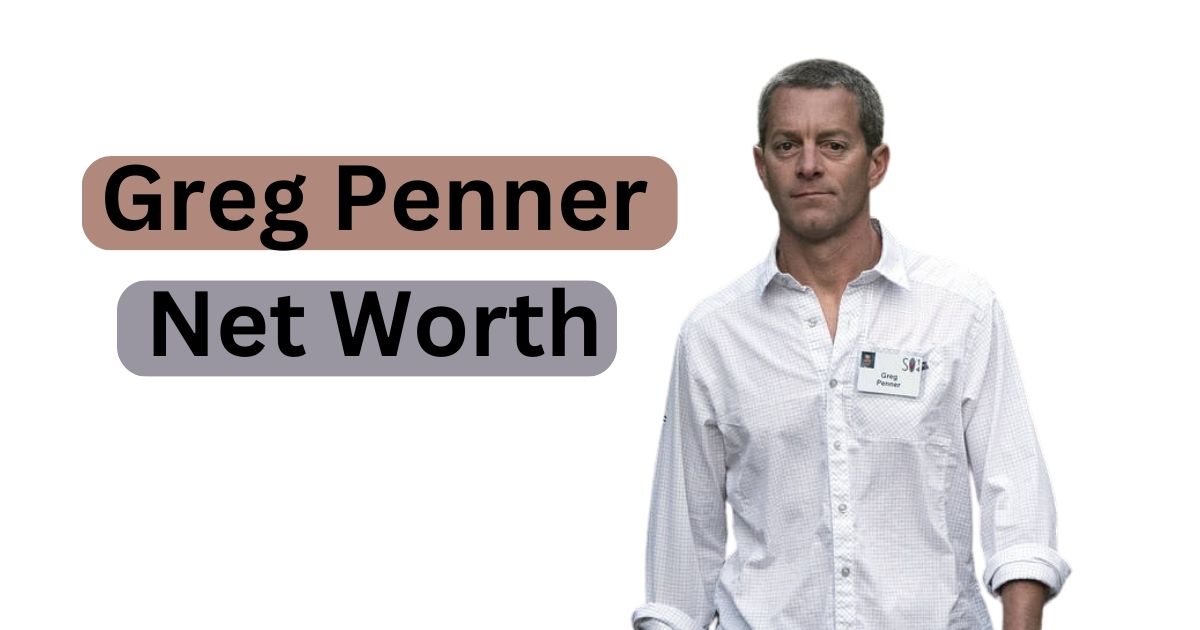 Greg Penner Net Worth