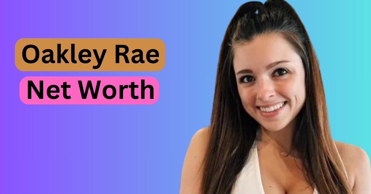 Oakley Rae Net Worth