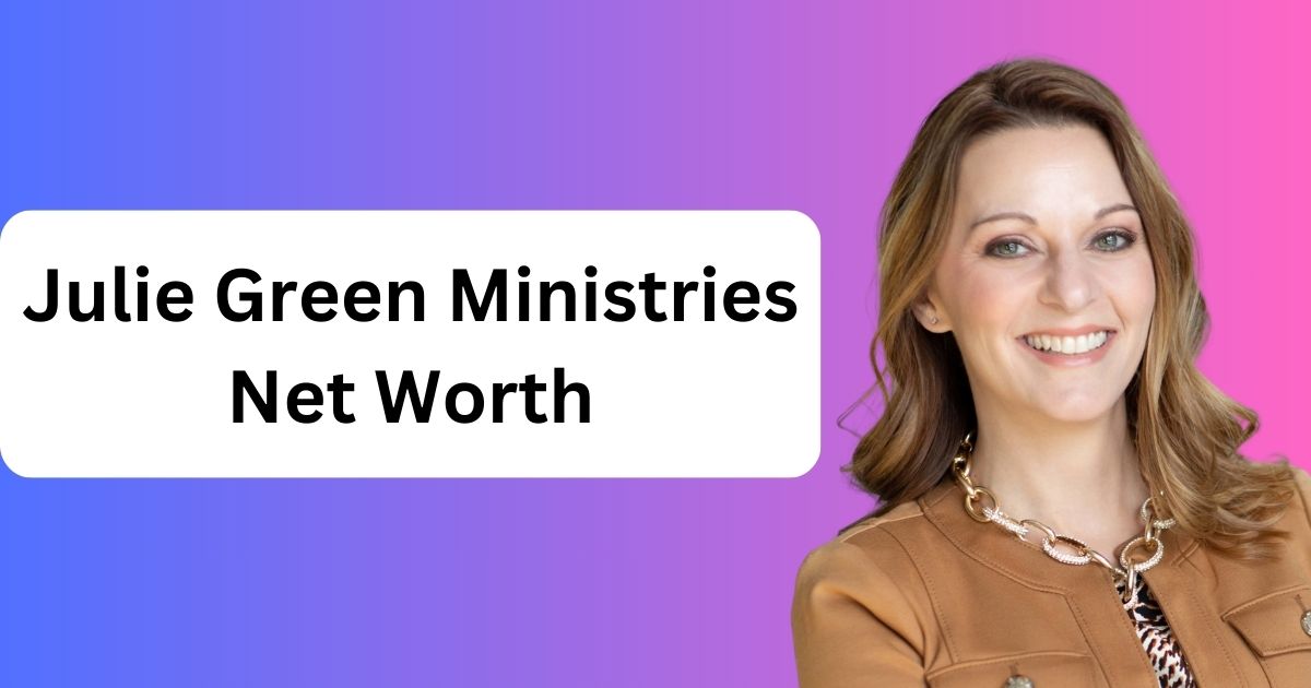 Julie Green Ministries Net Worth