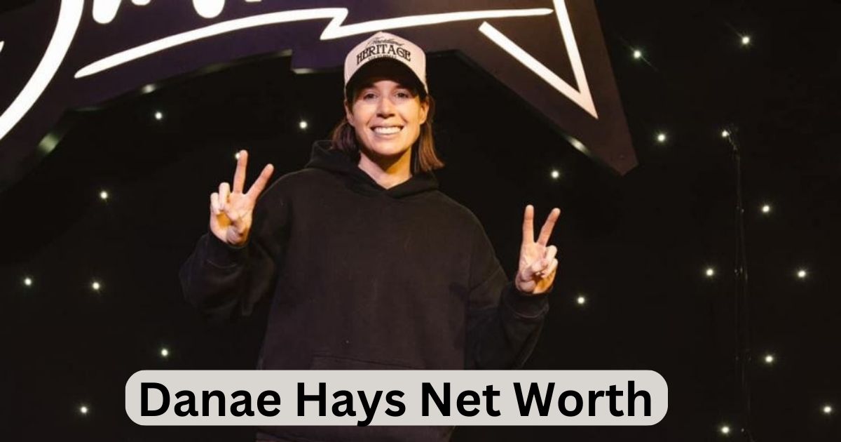 Danae Hays Net Worth